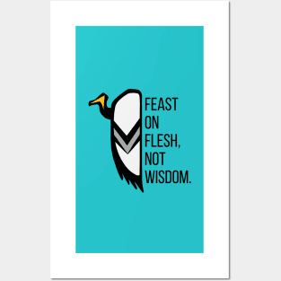 Feast On Flesh, Not Wisdom - Vulture The Wise Posters and Art